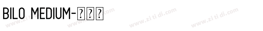 Bilo Medium字体转换 Bilo Medium字体转换